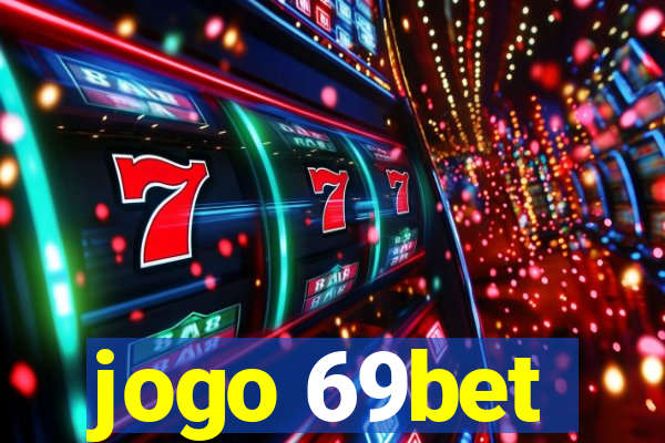 jogo 69bet